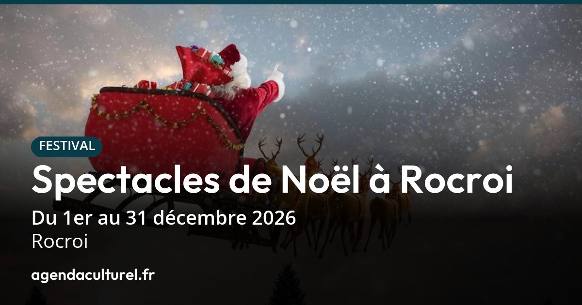 Spectacles de Noël 2026 à Rocroi : le programme